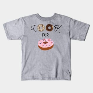 Look For Donuts Kids T-Shirt